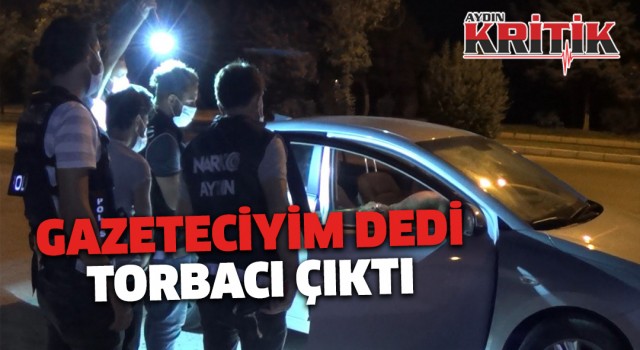 Gazeteciyim dedi torbacı çıktı!