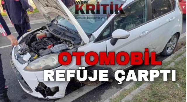 Otomobil refüje çarptı