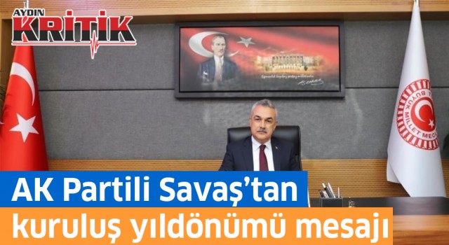 AK Partili Savaş’tan kuruluş yıldönümü mesajı