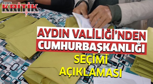Aydın Valiliği'nden Cumhurbaşkanlığı seçimi açıklaması