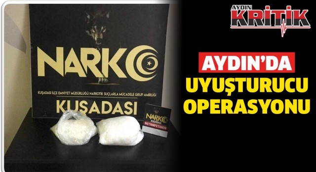 Aydın’da uyuşturucu operasyonu