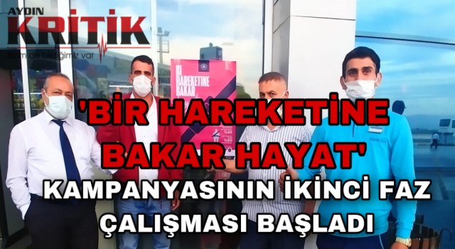 ’Bir Hareketine Bakar Hayat’ kampanyasının ikinci faz çalışması başladı