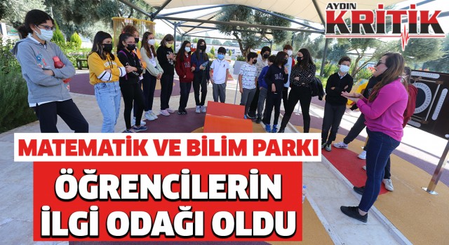 Matematik ve Bilim Parkı öğrencilerin ilgi odağı oldu