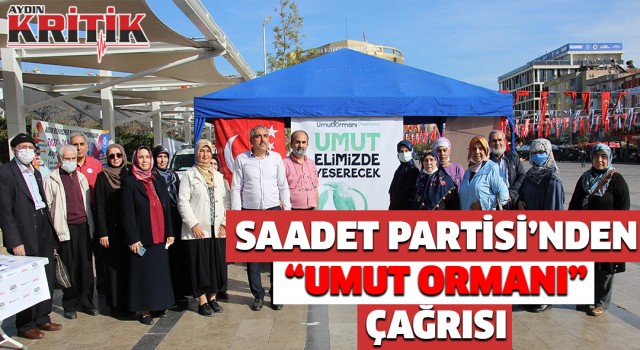 Saadet Partisi’nden ‘Umut Ormanı’ çağrısı