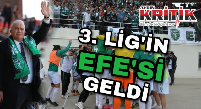 3. Lig’in Efe’si geldi!