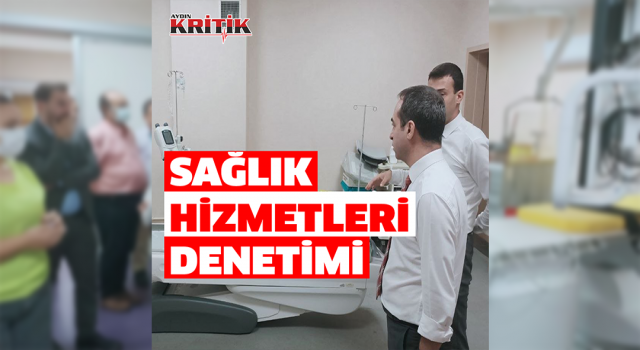 Müdür Açıkgöz’den sağlık hizmetleri denetimi