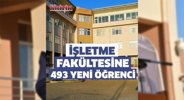 Söke İşletme Fakültesi’ne 493 yeni öğrenci geliyor