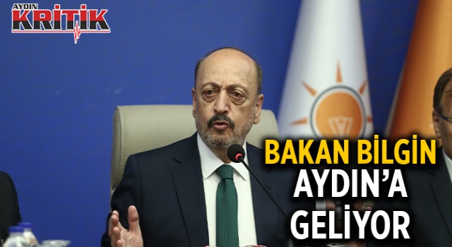 Bakan Bilgin Aydın'a geliyor