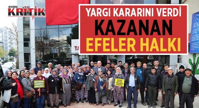 Yargı kararını verdi kazanan Efeler halkı!