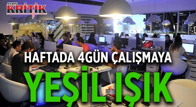 Haftada 4 gün çalışmaya yeşil ışık