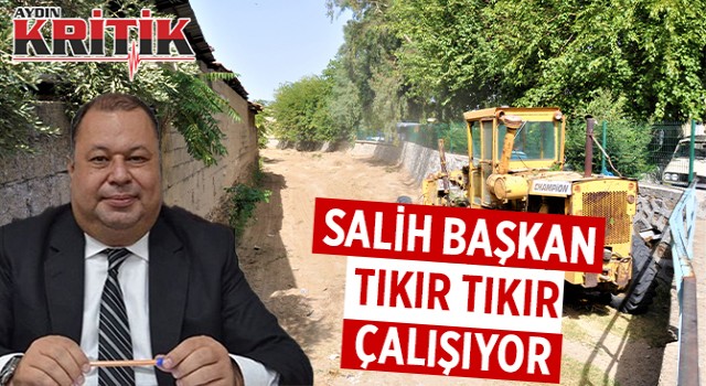 Salih başkan tıkır tıkır çalışıyor