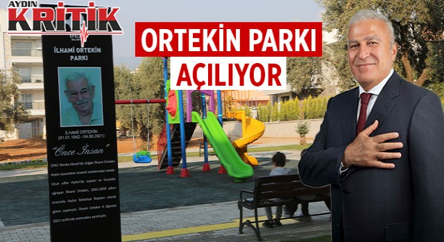 Efeler’de İlhami Ortekin Parkı açılıyor