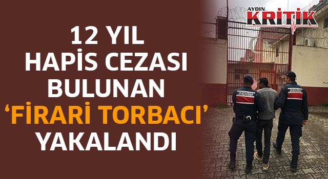 12 yıl hapis cezası bulunan 'Firari Torbacı' yakalandı
