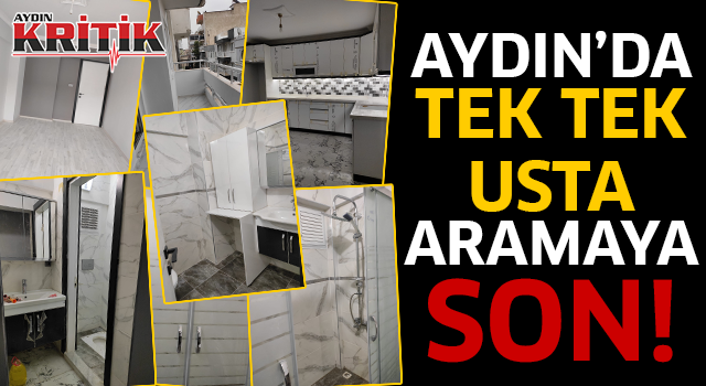 Aydın'da tek tek usta aramaya son