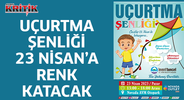 Uçurtma Şenliği 23 Nisan coşkusuna renk katacak