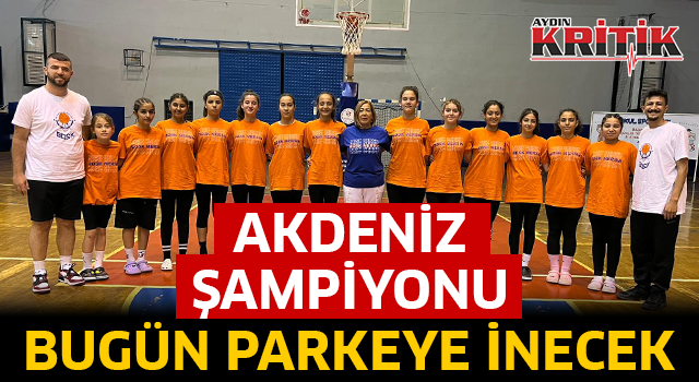 Akdeniz Şampiyonu bugün parkeye inecek