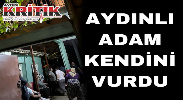 Aydınlı adam kendini vurdu