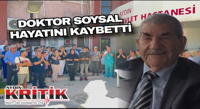 Doktor Soysal hayatını kaybetti