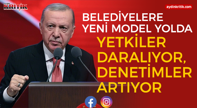 Belediyelere Yeni Model Yolda: Yetkiler Daralıyor, Denetim Artıyor