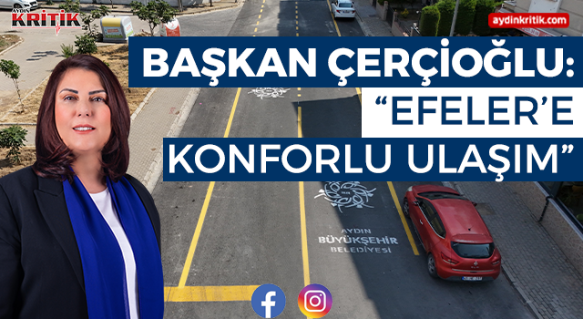 Başkan Çerçioğlu: “Efeler’e Konforlu Ulaşım”