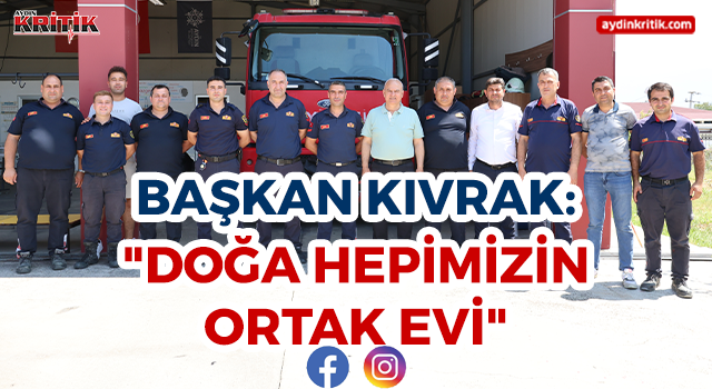 Başkan Kıvrak: "Doğa hepimizin ortak evi"