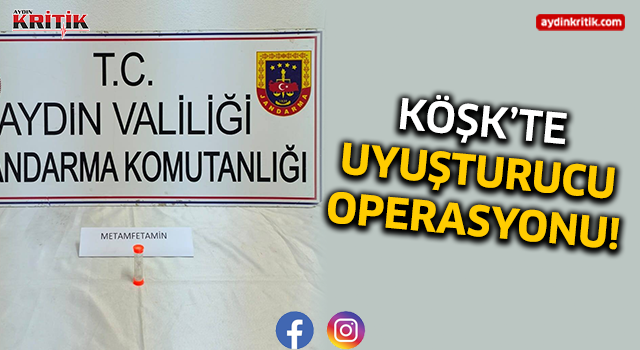 Köşk’te Uyuşturucu Operasyonu!