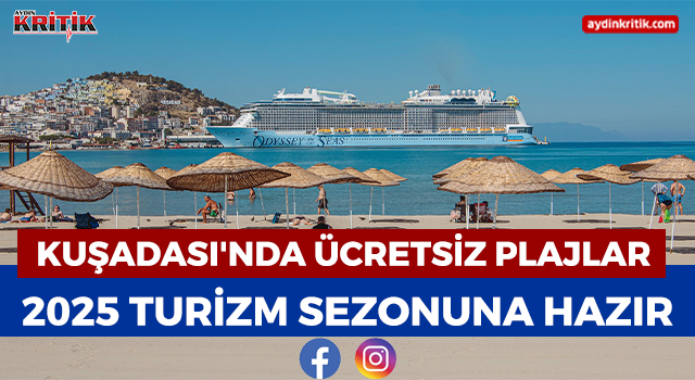 Kuşadası'nda Ücretsiz Plajlar 2025 Turizm Sezonuna Hazır