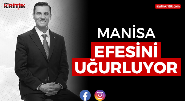 Manisa Efesini Uğurluyor