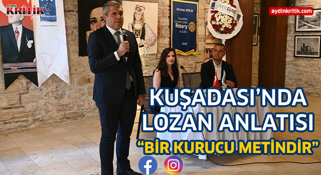 Kuşadası’nda Lozan Anlatısı: “Bir Kurucu Metindir”