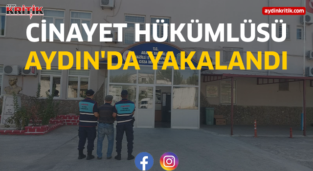 Cinayet Hükümlüsü Aydın'da yakalandı