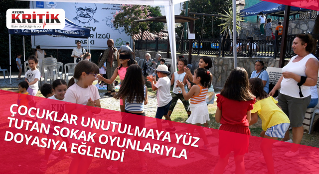 ÇOCUKLAR UNUTULMAYA YÜZ TUTAN SOKAK OYUNLARIYLA DOYASIYA EĞLENDİ