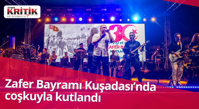 Zafer Bayramı Kuşadası’nda coşkuyla kutlandı