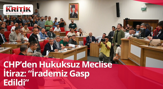 CHP’den Hukuksuz Meclise İtiraz: “İrademiz Gasp Edildi”