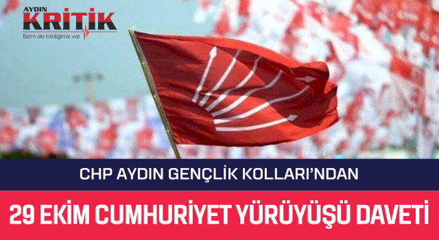 CHP Aydın Gençlik Kolları’ndan 29 Ekim Cumhuriyet Yürüyüşü Daveti