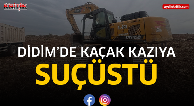 Didim’de Kaçak Kazıya Suçüstü