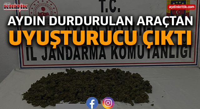 AYDIN'DA DURDURULAN ARAÇTAN UYUŞTURUCU ÇIKTI