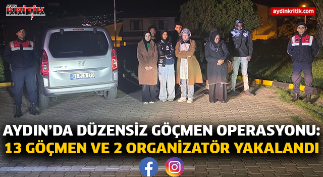 Aydın'da Düzensiz Göçmen Operasyonu: 13 Göçmen Yakalandı