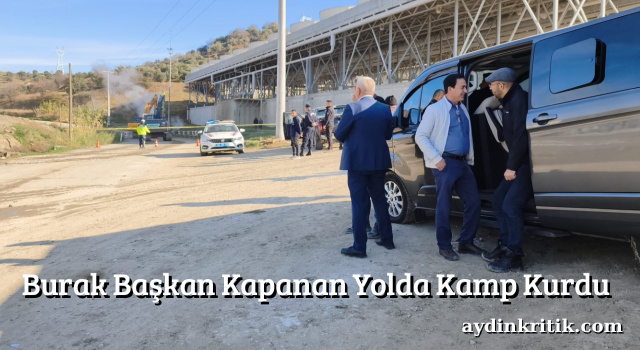 Burak Başkan Kapanan Yolda Kamp Kurdu