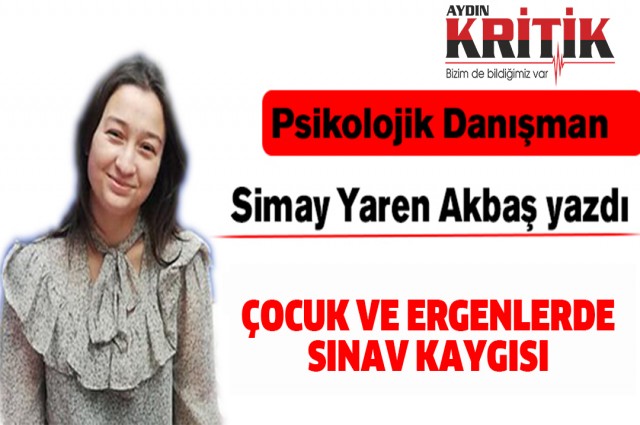 ÇOCUK VE ERGENLERDE SINAV KAYGISI