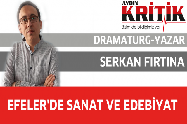 EFELER’DE SANAT VE EDEBİYAT