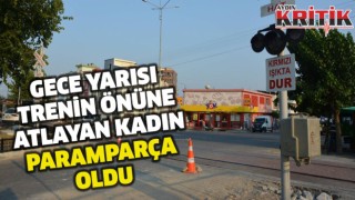 Gece yarısı trenin önüne atlayan kadın paramparça oldu
