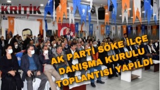 AK Parti Söke İlçe Danışma Kurulu toplantısı yapıldı