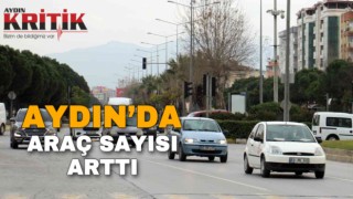 Aydın’da araç sayısı arttı