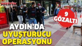 Aydın’da uyuşturucu operasyonu: 9 gözaltı