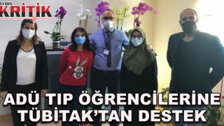 ADÜ Tıp öğrencilerine TÜBİTAK’tan destek