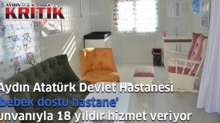 Aydın Atatürk Devlet Hastanesi ’bebek dostu hastane’ unvanıyla 18 yıldır hizmet veriyor