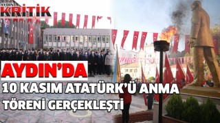 Aydın'da 10 Kasım Atatürk'ü Anma Töreni gerçekleşti