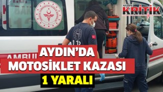 Aydın’da motosiklet kazası: 1 yaralı