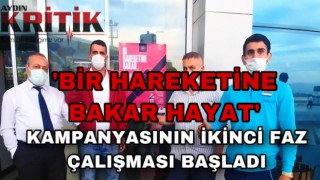 ’Bir Hareketine Bakar Hayat’ kampanyasının ikinci faz çalışması başladı