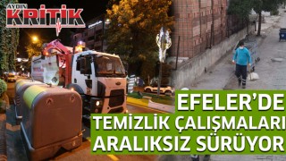 Efeler’de temizlik çalışmaları aralıksız sürüyor